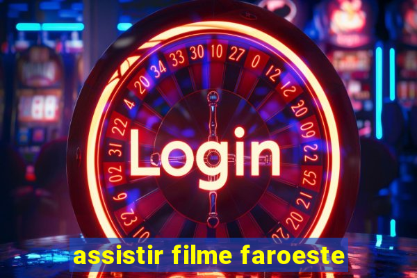 assistir filme faroeste